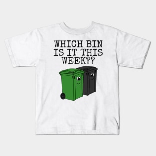 Which Bin Is It This Week? Wheelie Bins Funny Kids T-Shirt